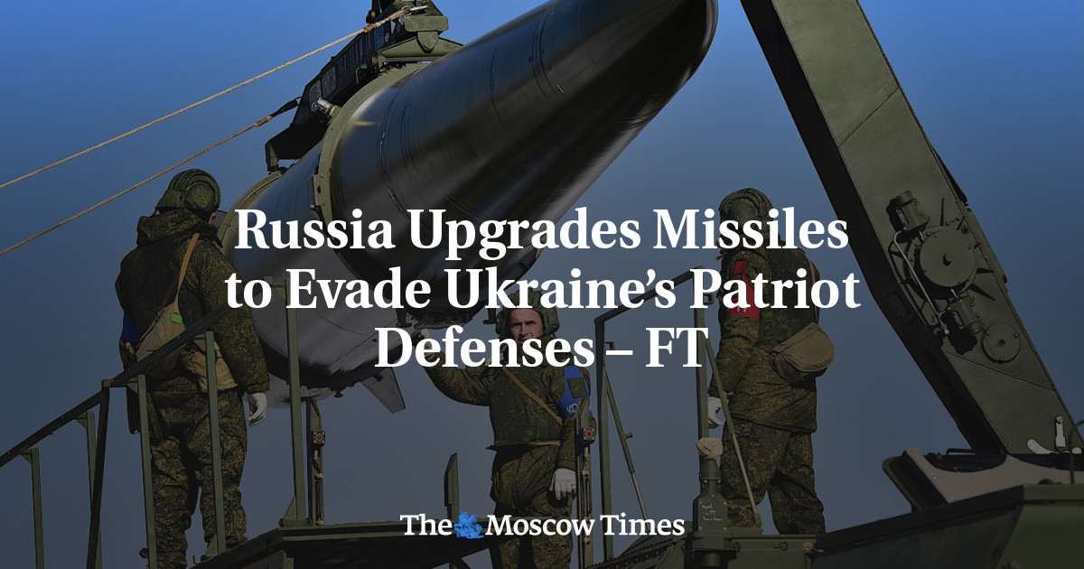 Russia Upgrades Missiles to Evade Ukraine’s Patriot Defenses – FT