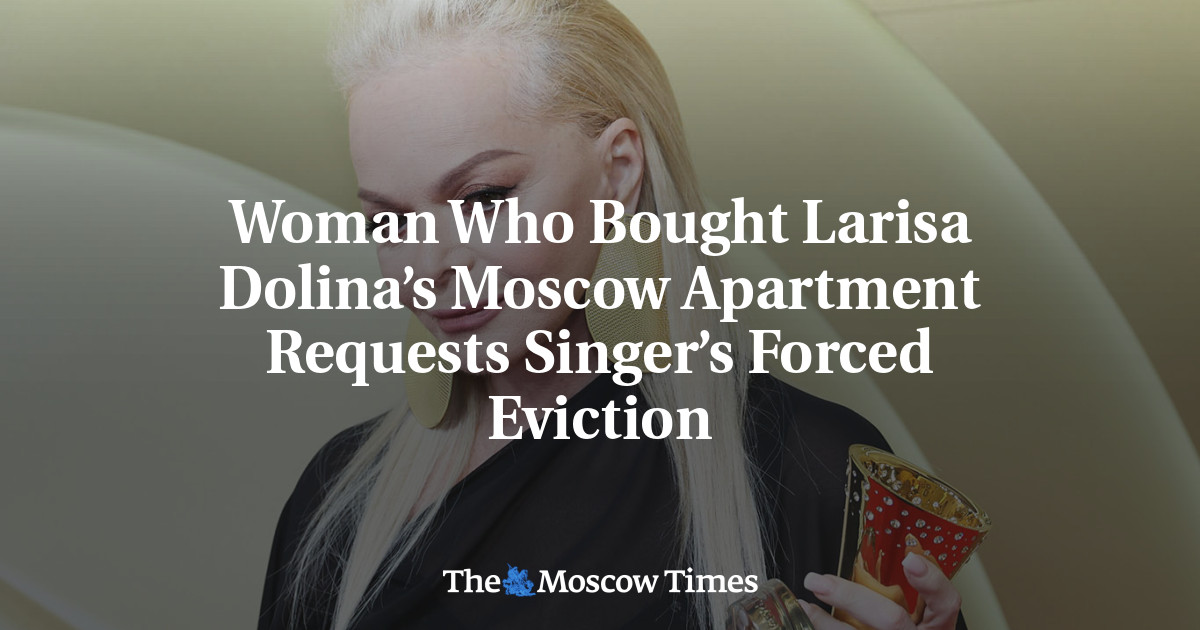 Woman Who Bought Larisa Dolina’s Moscow Apartment Requests Singer’s Forced Eviction