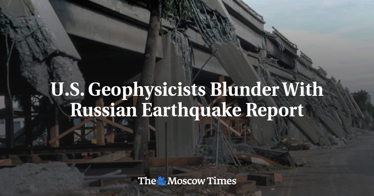 U.S. Geophysicists Blunder With Russian Earthquake Report The