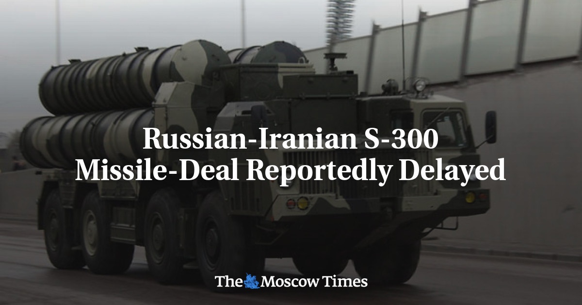 Kesepakatan Rudal S-300 Rusia-Iran dilaporkan tertunda
