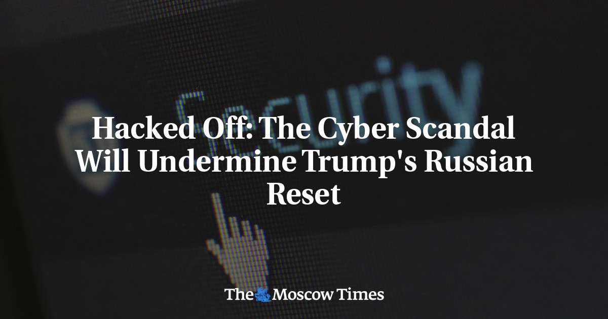 Skandal dunia maya akan melemahkan pemulihan Trump di Rusia