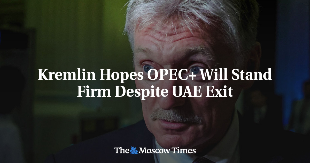 Kremlin Hopes OPEC+ Will Stand Firm Despite UAE Exit