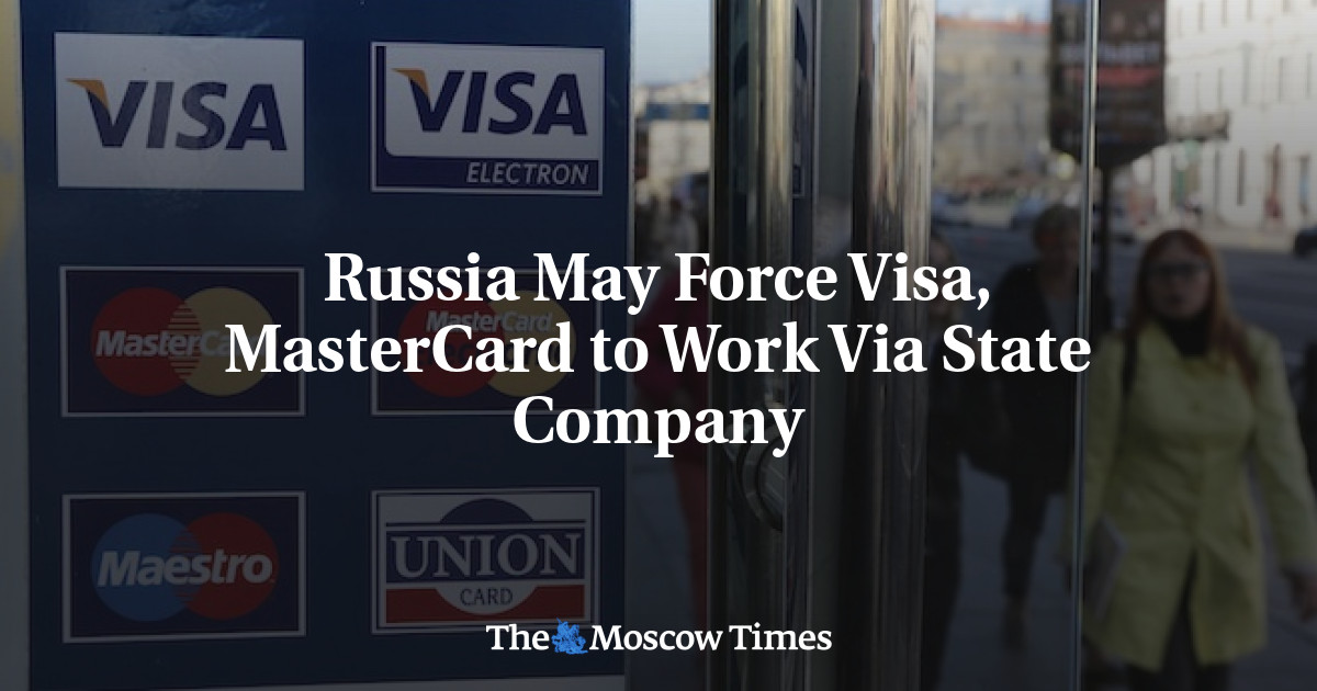 Russia May Force Visa, MasterCard to Work Via State Company