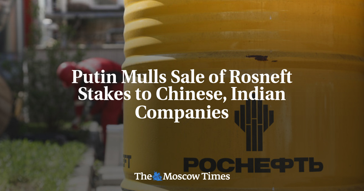 Putin sedang mempertimbangkan penjualan kepentingan Rosneft ke perusahaan China dan India