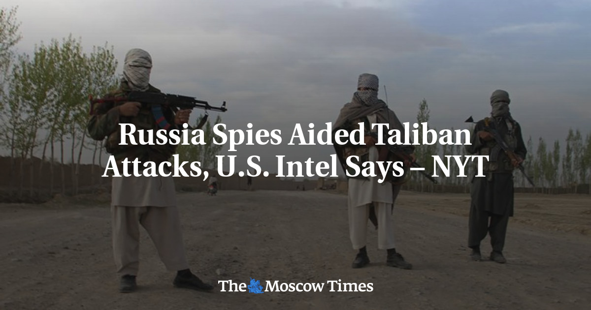 Mata-mata Rusia membantu serangan Taliban, kata intel AS – NYT