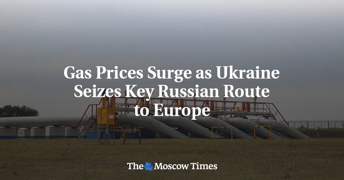 Gas prices rise as Ukraine occupies key Russian route to Europe