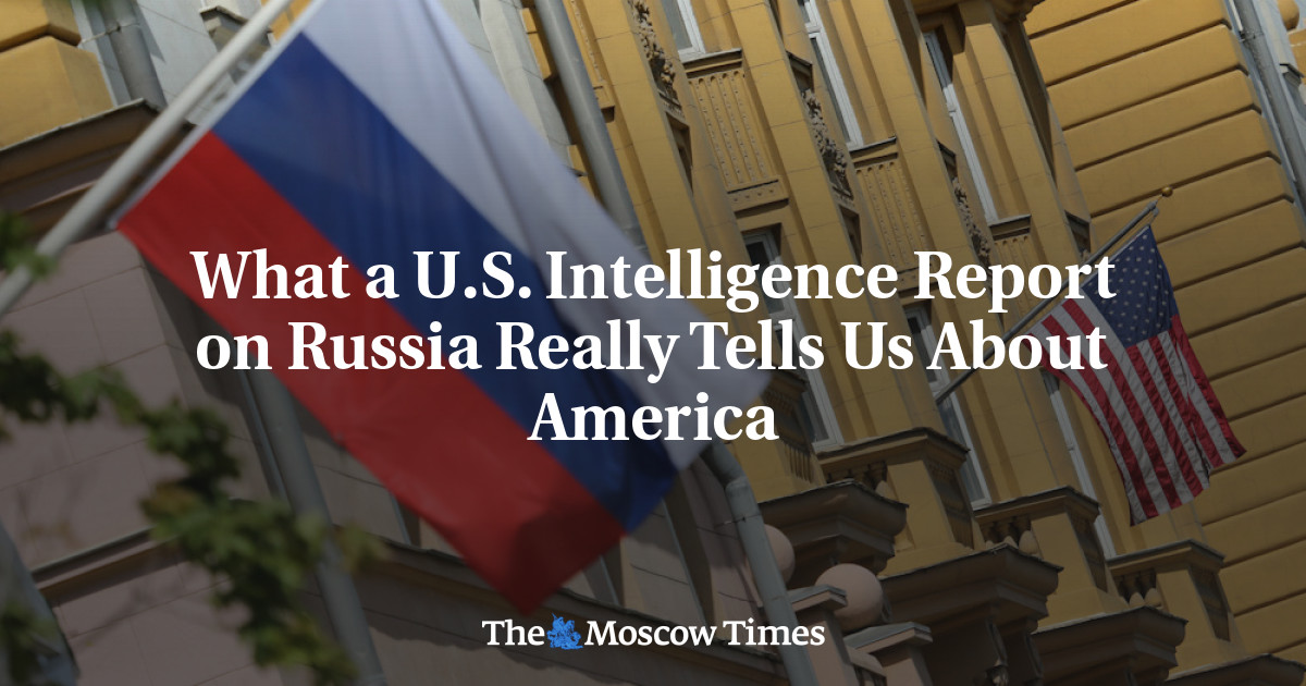Apa yang benar-benar diceritakan oleh laporan intelijen AS tentang Rusia kepada kita tentang Amerika