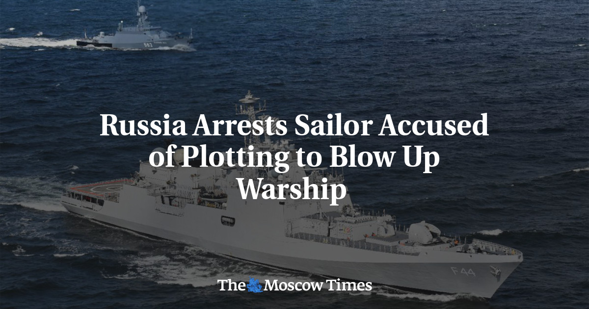 Russia Arrests Sailor Accused of Plotting to Blow Up Warship - The ...