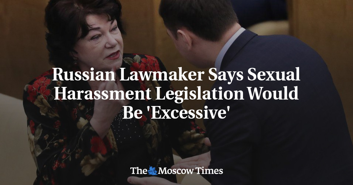 Russian Lawmaker Says Sexual Harassment Legislation Would Be Excessive