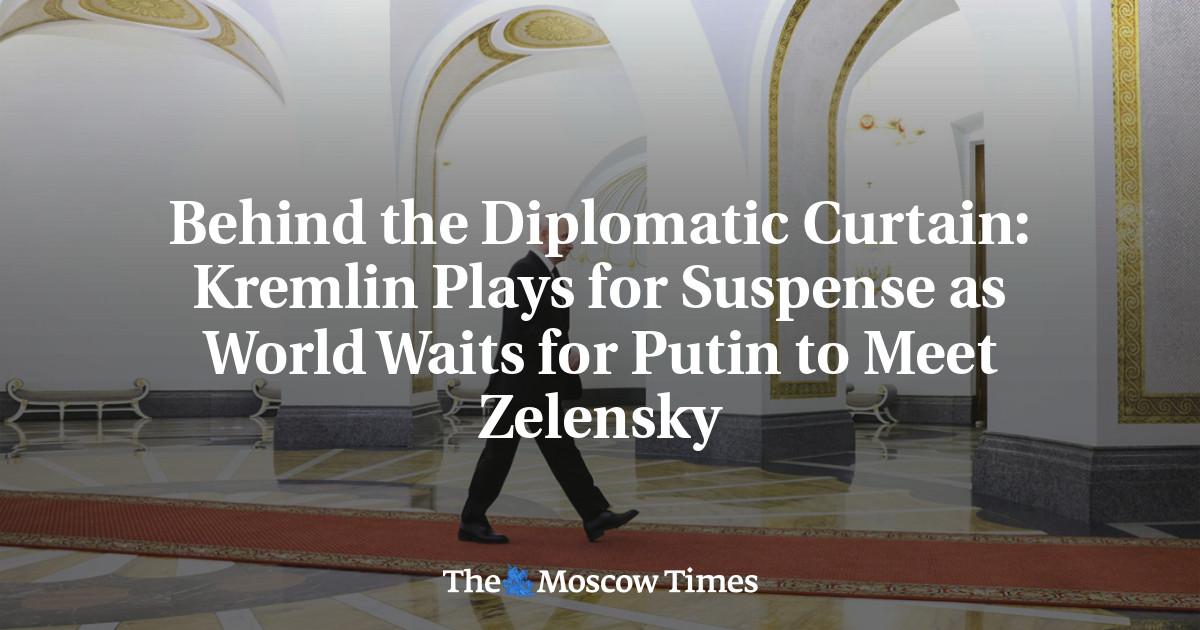 Behind the Diplomatic Curtain: Kremlin Plays for Suspense as World Waits for Putin to Meet Zelensky