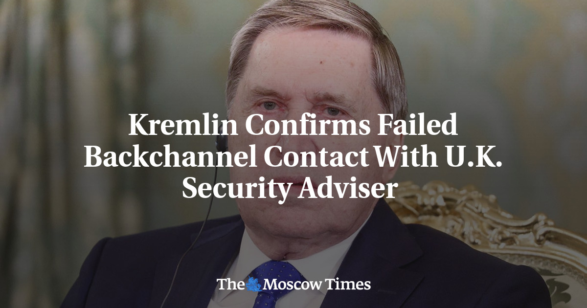 Kremlin Confirms Failed Backchannel Contact With U.K. Security Adviser 