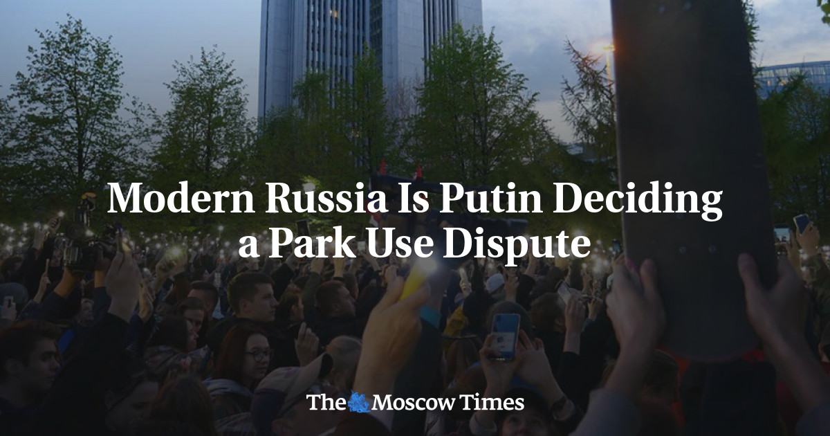 Rusia modern sedang dalam proses memutuskan Putin atas perselisihan mengenai penggunaan taman