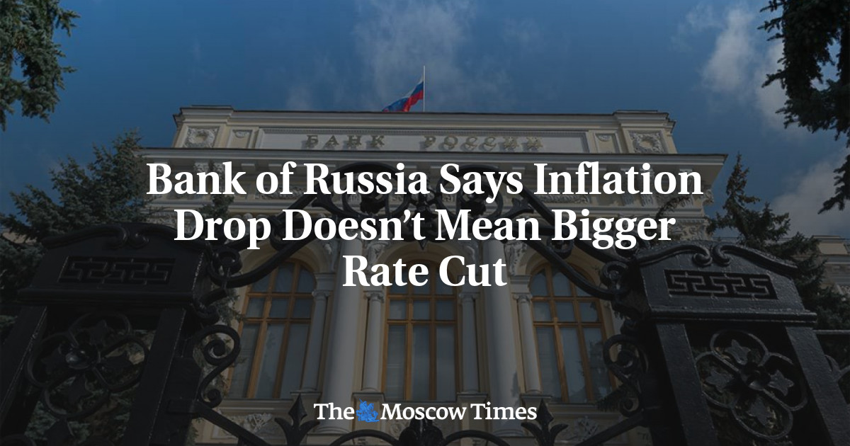Bank of Russia mengatakan penurunan inflasi tidak berarti penurunan suku bunga yang lebih besar