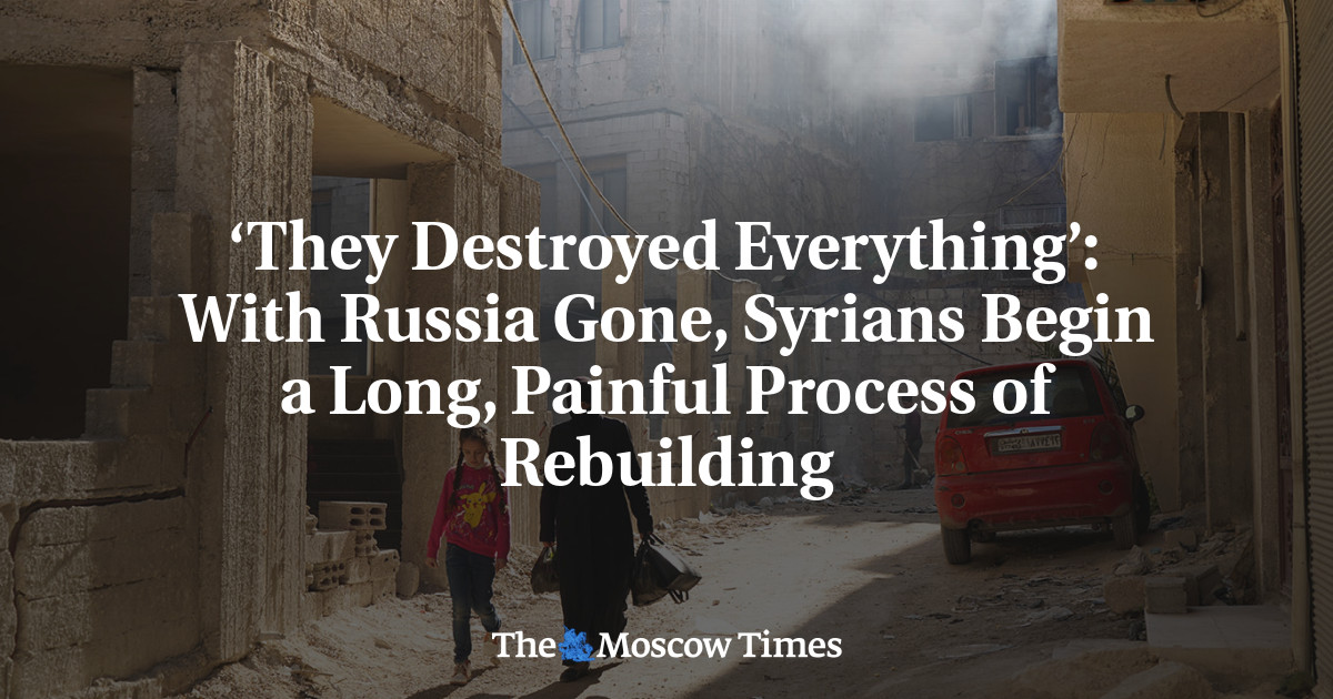 「彼らはすべてを破壊した」：ロシアが消滅した今、シリア人は長く苦しい再建プロセスを始める