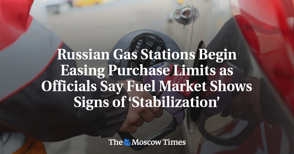 Russian Gas Stations Begin Easing Purchase Limits as Officials Say Fuel Market Shows Signs of ‘Stabilization’