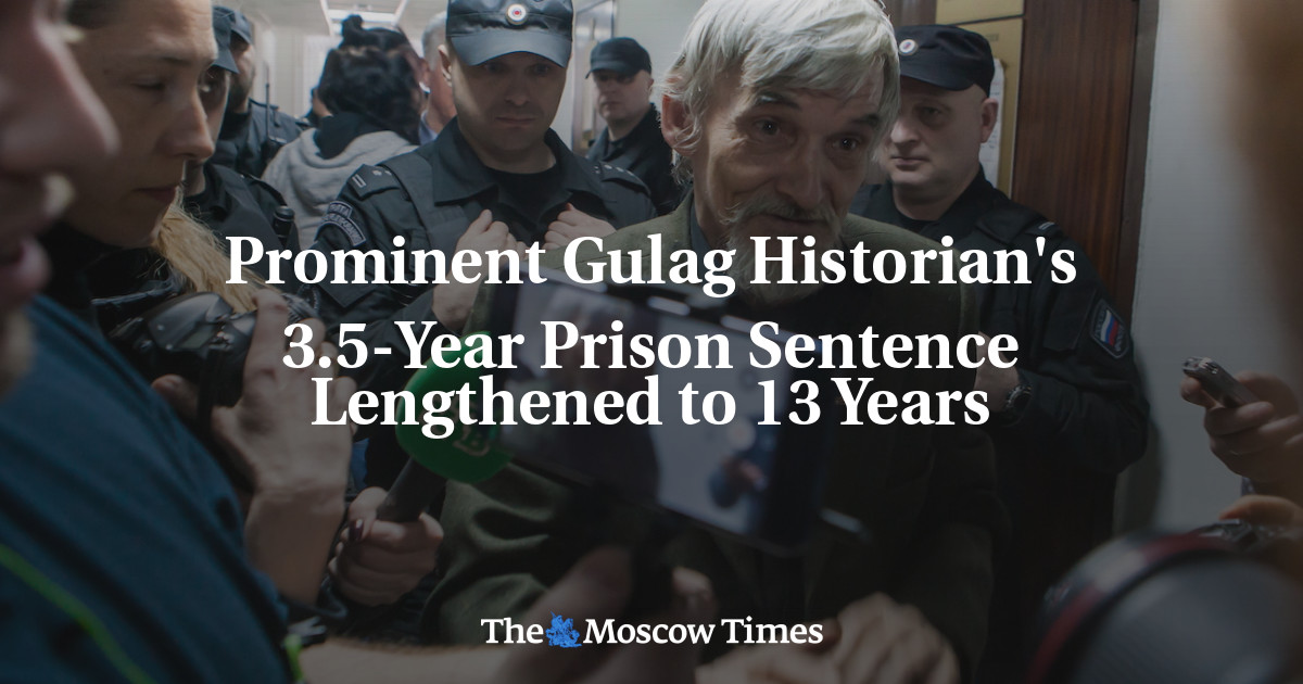 Prominent Gulag Historian's 3.5-Year Prison Sentence Lengthened to 13 Years