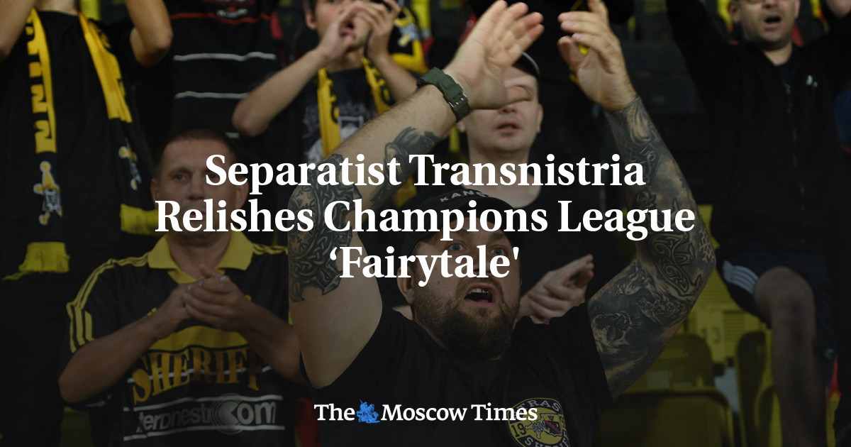 Separatis Transnistria menikmati ‘Dongeng’ Liga Champions