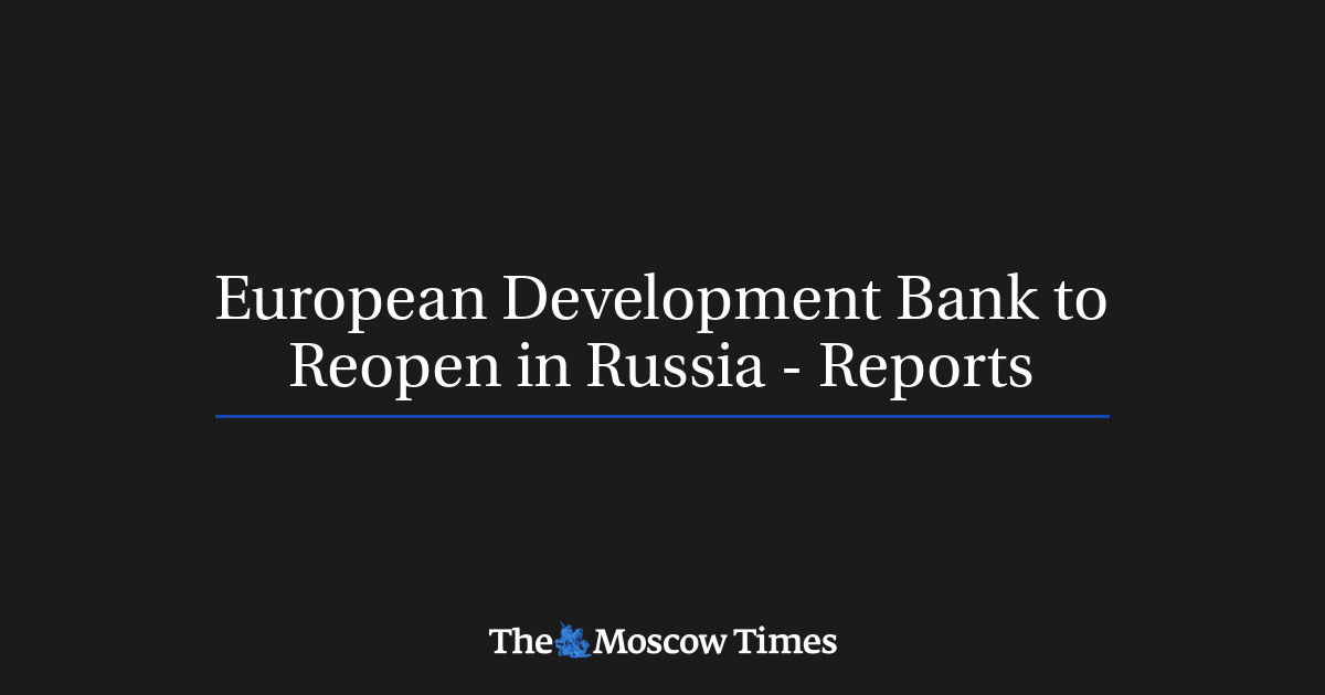Bank Pembangunan Eropa dibuka kembali di Rusia