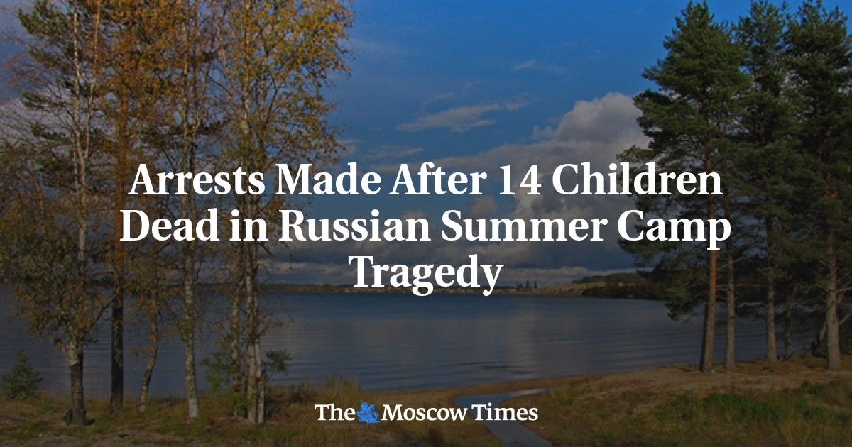 Penangkapan dilakukan setelah 14 anak tewas dalam tragedi kamp musim panas Rusia