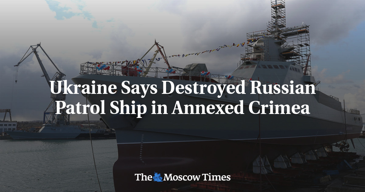 Ukraine Says Destroyed Russian Patrol Ship in Annexed Crimea - The ...