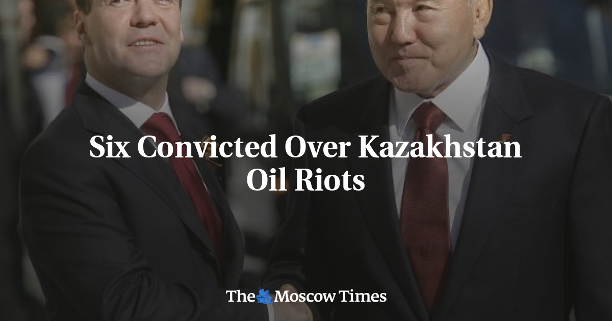 Six Convicted Over Kazakhstan Oil Riots