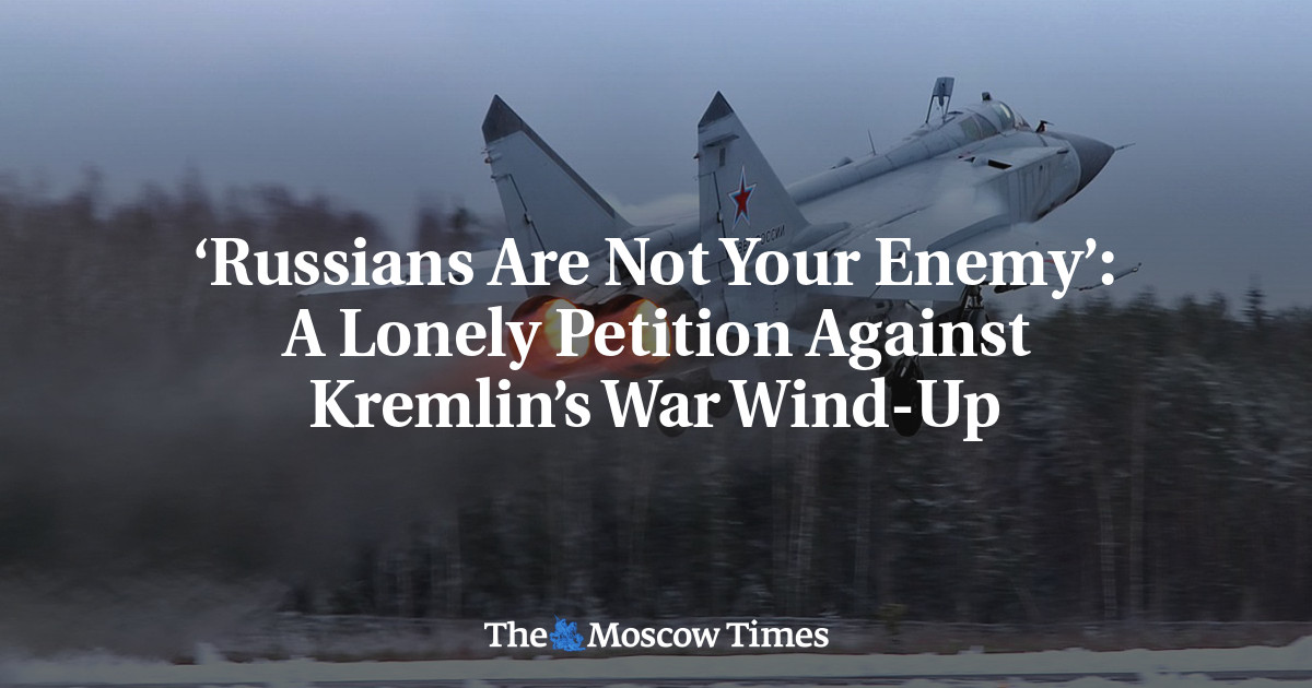 ‘Rusia bukanlah musuhmu’: sebuah petisi yang menentang diakhirinya perang di Kremlin