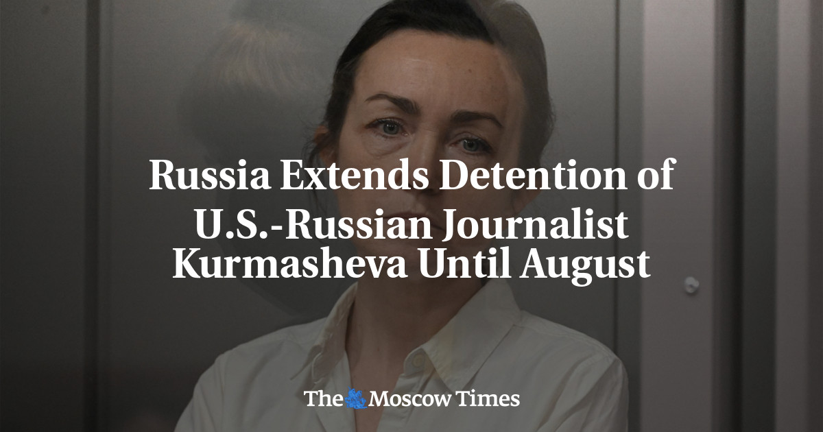 Russia Extends Detention Of U S Russian Journalist Kurmasheva Until