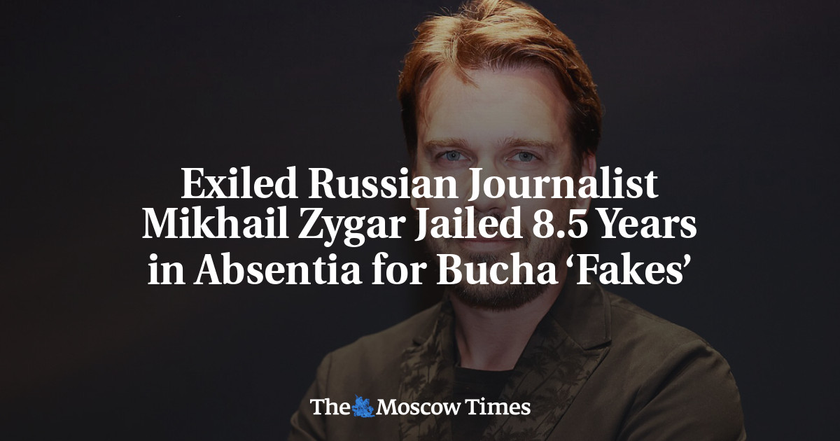 Exiled Russian Journalist Mikhail Zygar Jailed 8.5 Years in Absentia ...