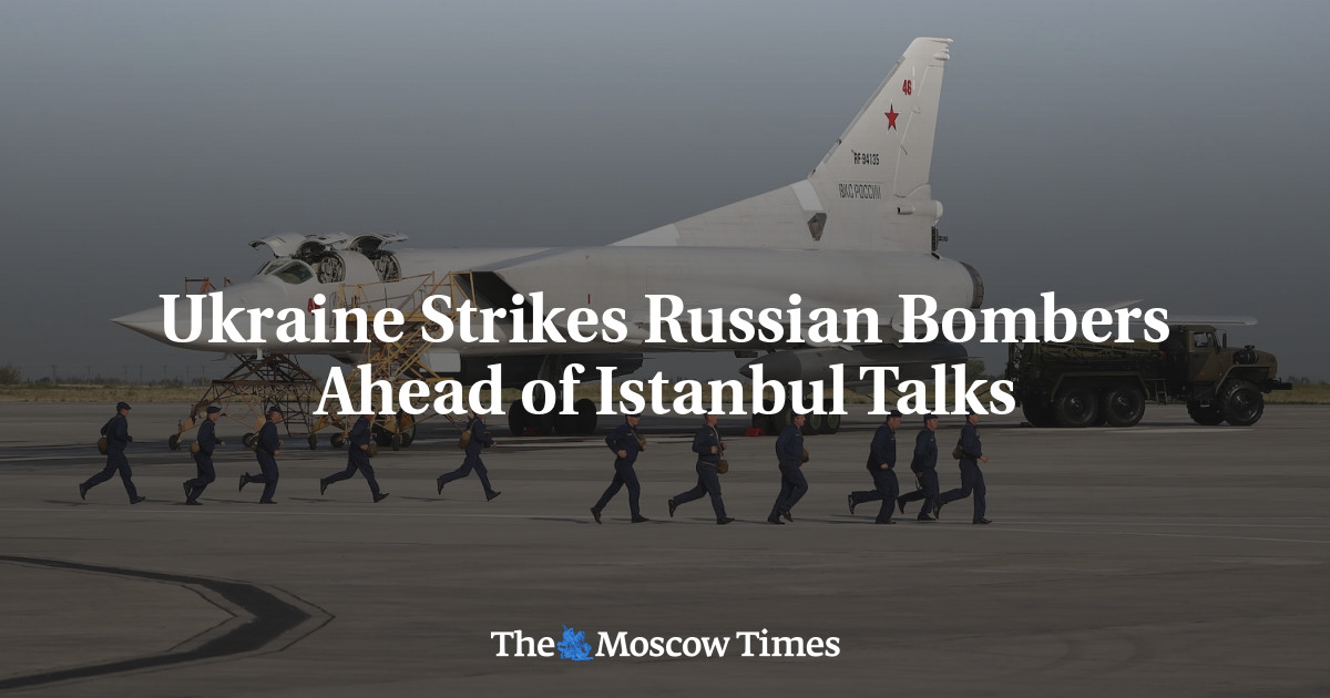 Ukraine Strikes Russian Bombers Ahead of Istanbul Talks