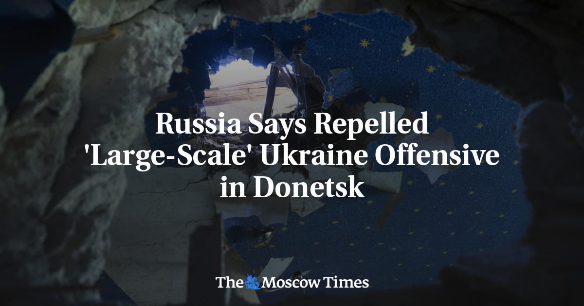 Rusia Mengatakan Serangan ‘Skala Besar’ Ukraina di Donetsk Dapat Digagalkan