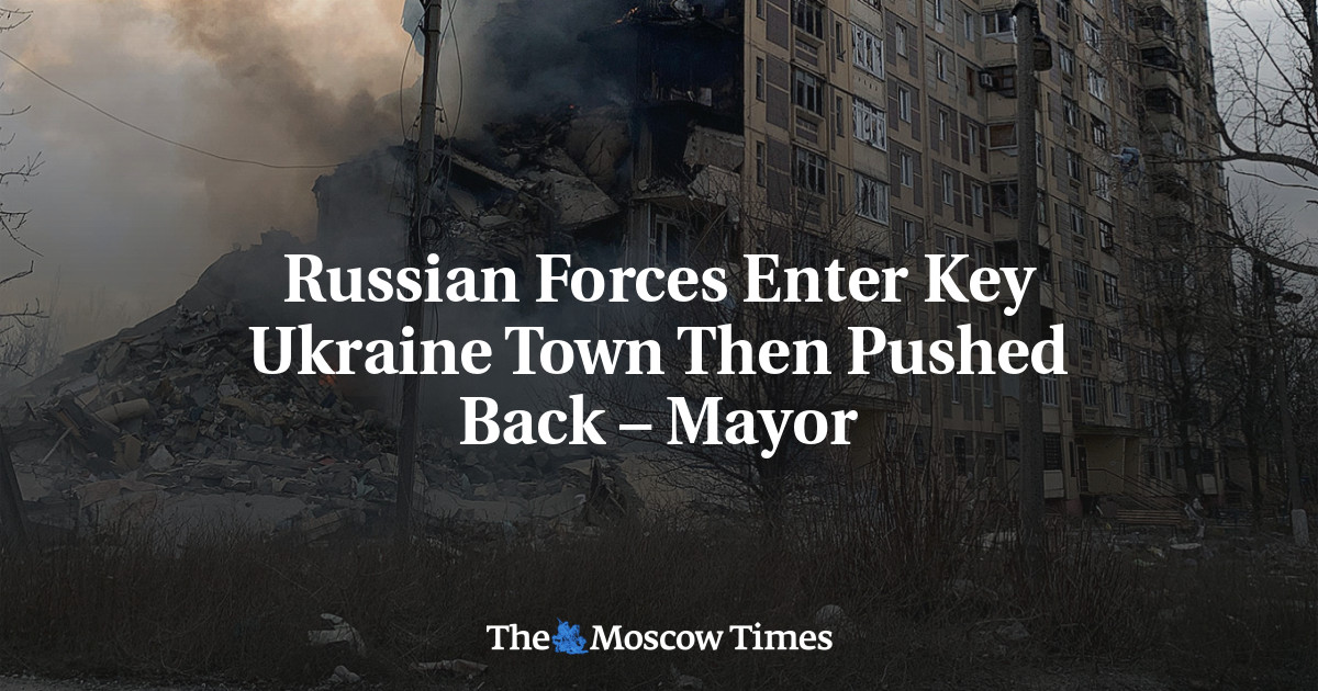 Russian Forces Enter Key Ukraine Town Then Pushed Back – Mayor - The ...