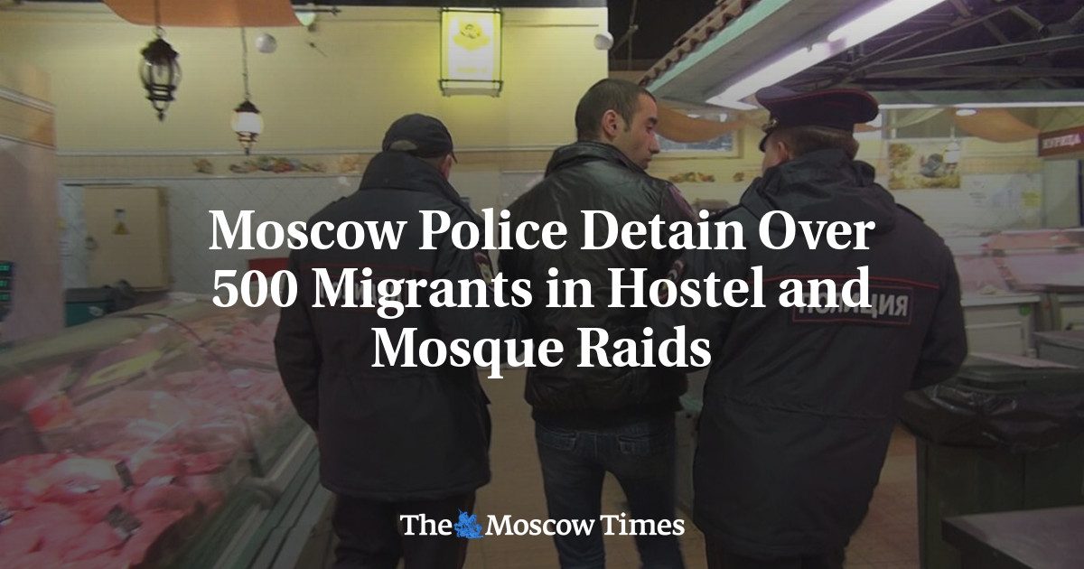 Moscow Police Detain Over 500 Migrants in Hostel and Mosque Raids