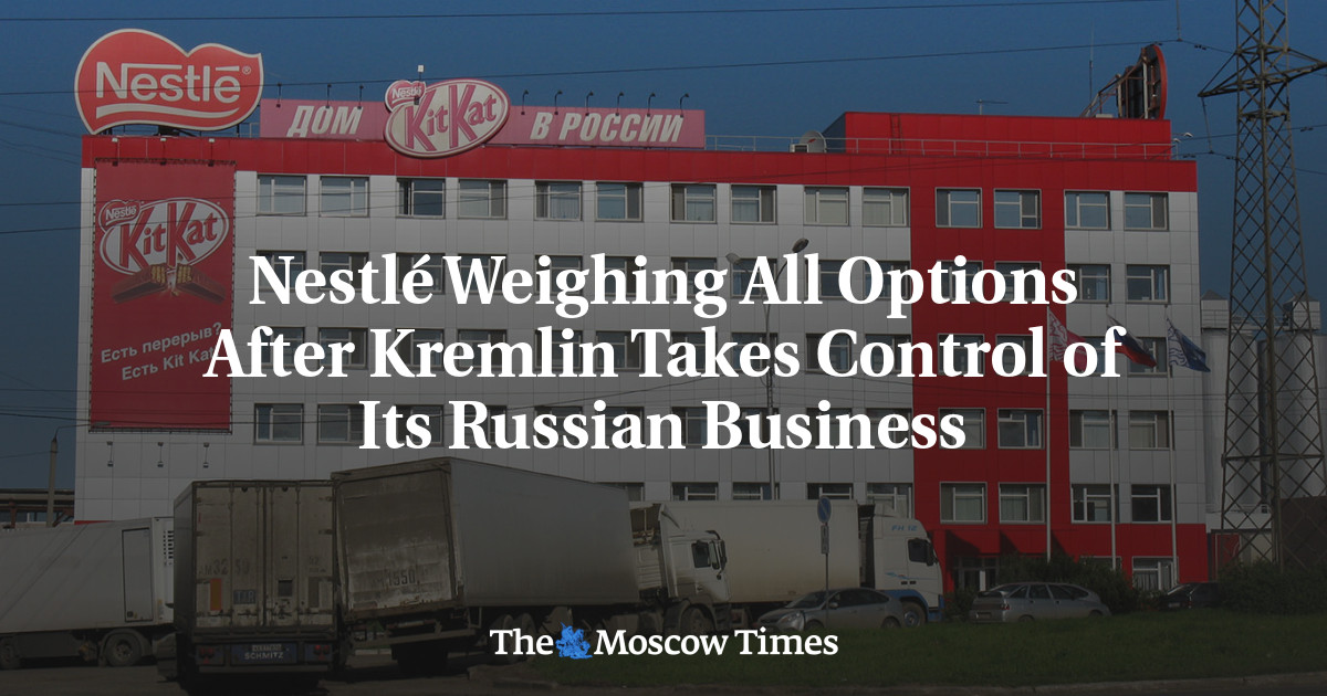 Nestlé Weighing All Options After Kremlin Takes Control of Its Russian Business