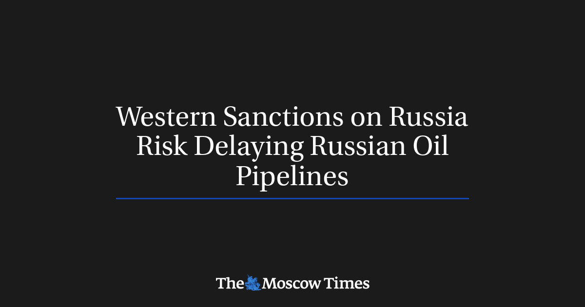 Sanksi Barat terhadap Rusia dapat memperlambat jaringan pipa minyak Rusia