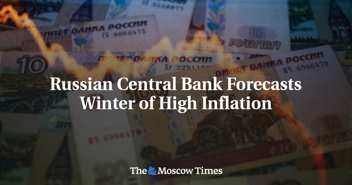 Russian Central Bank Forecasts Winter of High Inflation