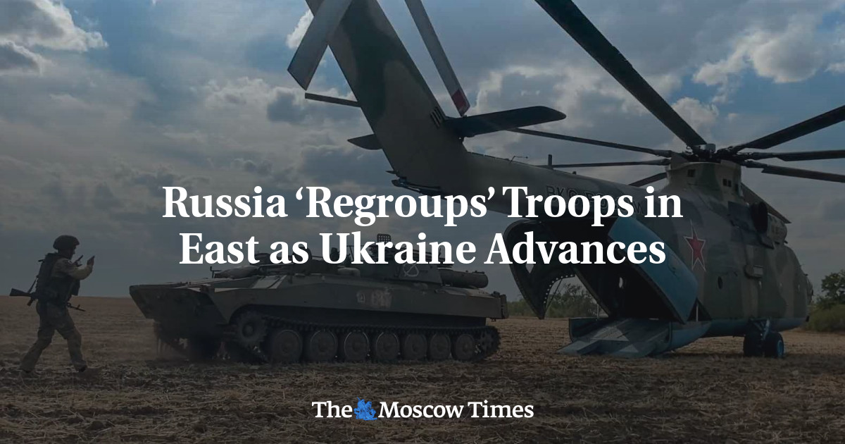 Россия «перегруппировывает» войска на востоке по мере продвижения Украины