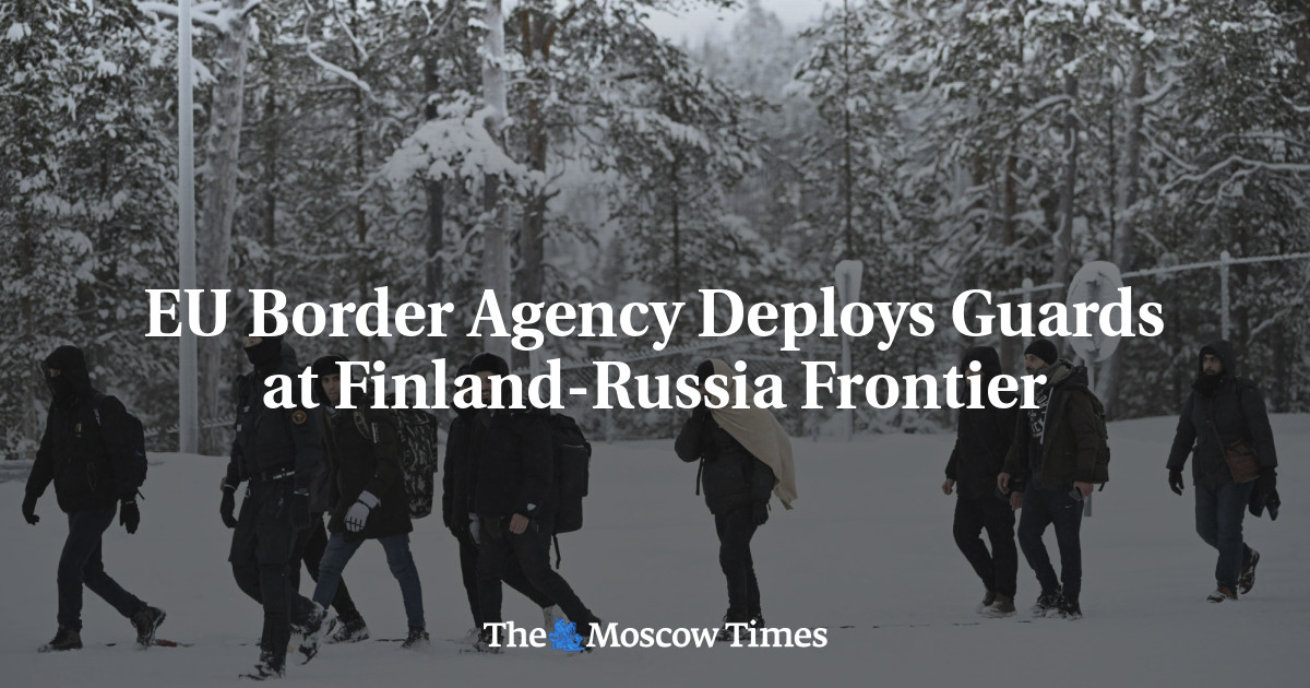 EU Border Agency Deploys Guards at Finland-Russia Frontier