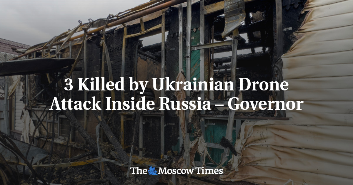 3 Killed by Ukrainian Drone Attack Inside Russia – Governor - The ...