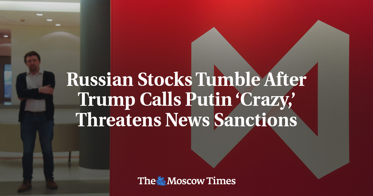 Russian Stocks Tumble After Trump Calls Putin ‘Crazy,’ Threatens News Sanctions - The Moscow Times