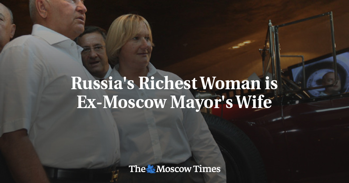 Wanita terkaya di Rusia adalah mantan walikota Moskow