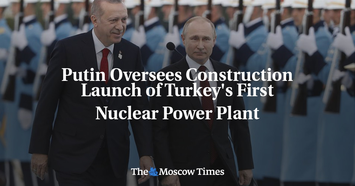 Putin Oversees Construction Launch of Turkey's First Nuclear Power Plant