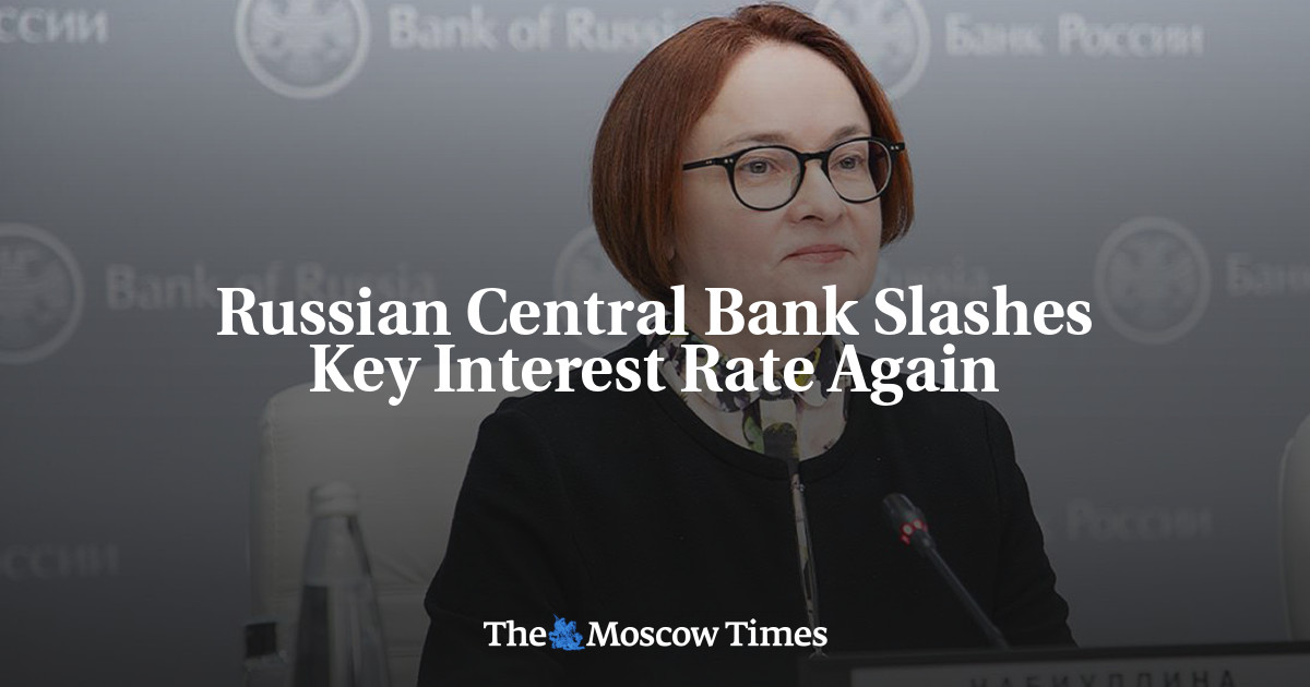 Russian Central Bank Slashes Key Interest Rate Again - The Moscow Times