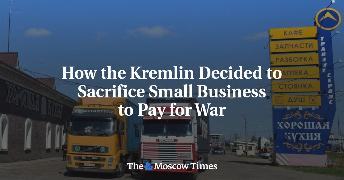 How the Kremlin Decided to Sacrifice Small Business to Pay for War