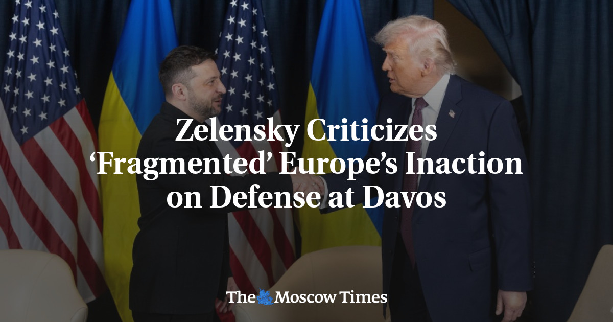 Zelensky Criticizes ‘Fragmented’ Europe’s Inaction on Defense at Davos