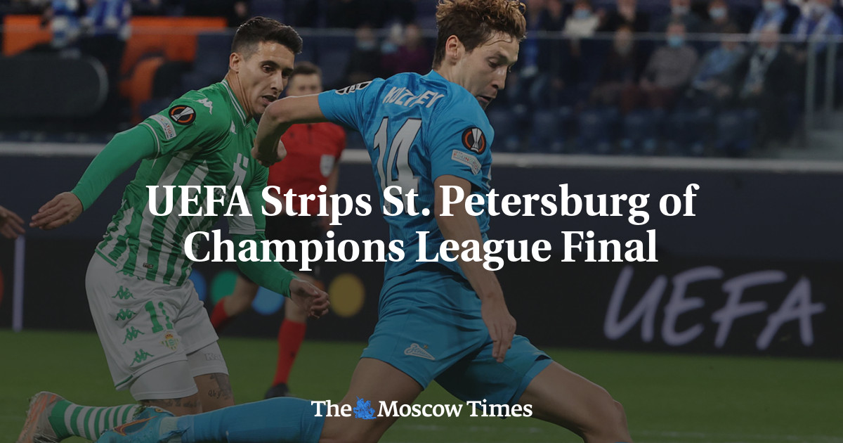 UEFA will strip St. Petersburg of the Champions League final. - The New  York Times