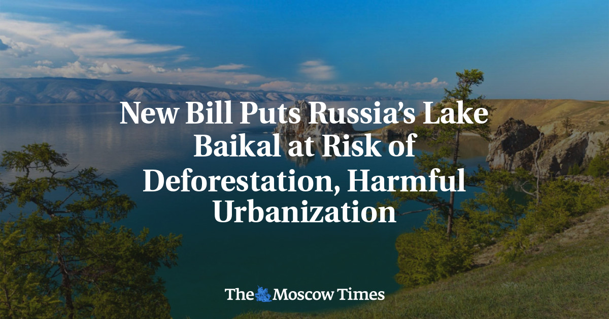 New Bill Puts Russia’s Lake Baikal at Risk of Deforestation, Harmful Urbanization