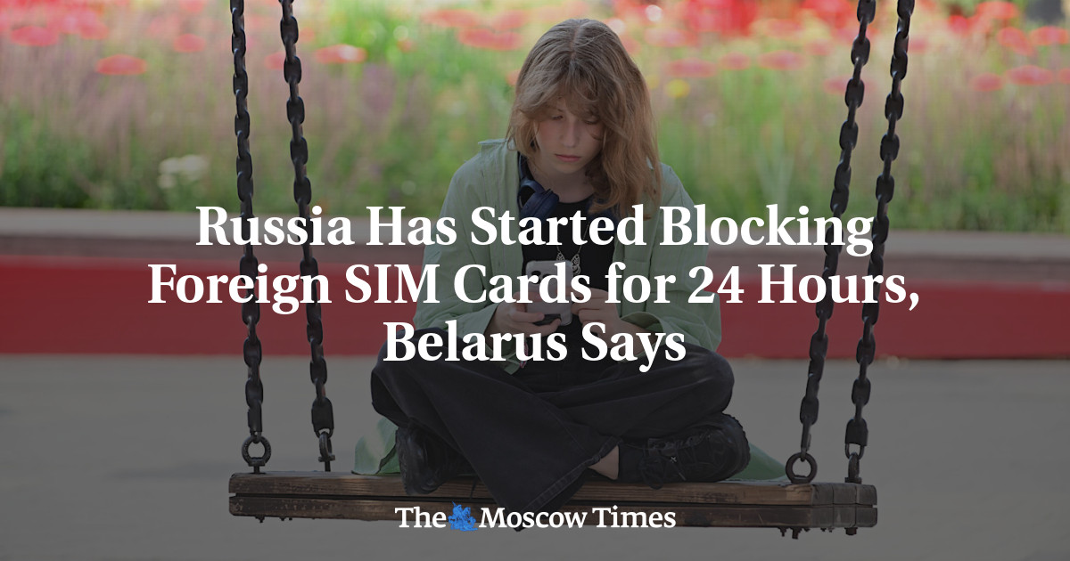Russia Has Started Blocking Foreign SIM Cards for 24 Hours, Belarus Says