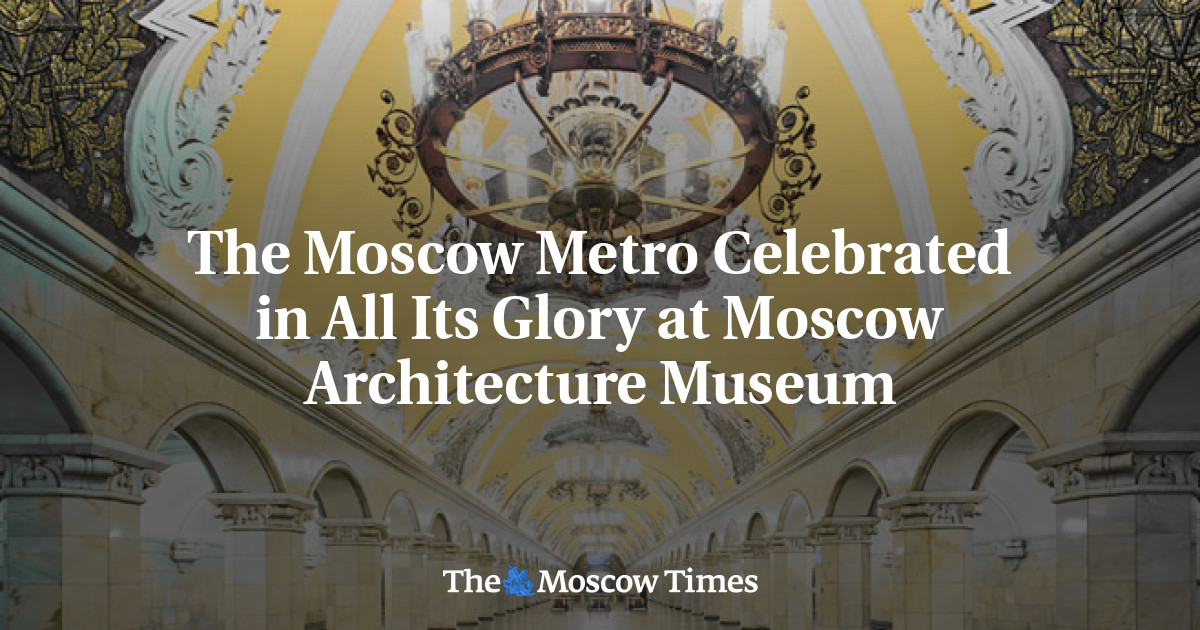 Metro Moskow dirayakan dengan segala kemegahannya di Museum Arsitektur Moskow