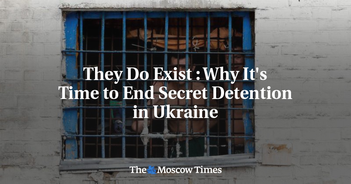 Mengapa sudah waktunya untuk mengakhiri penahanan rahasia di Ukraina