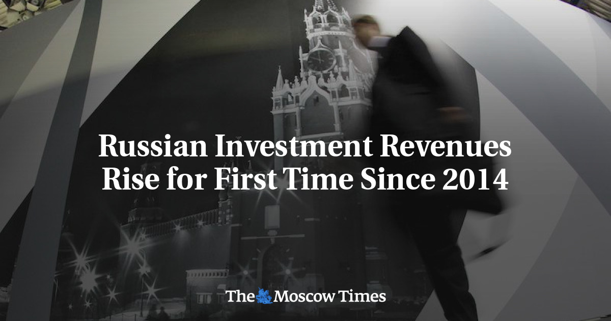 Pendapatan investasi Rusia meningkat untuk pertama kalinya sejak 2014